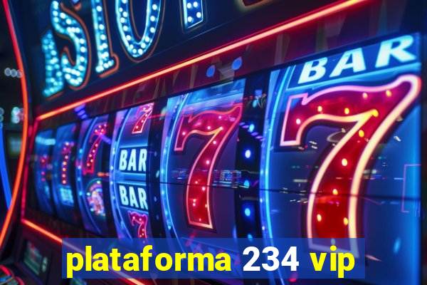 plataforma 234 vip